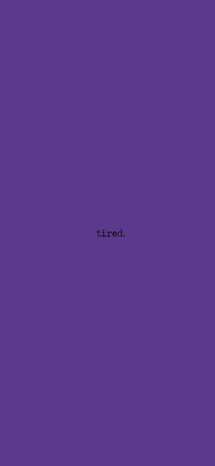 Tired Wallpaper. Quotes, Words, Motivational quotes
