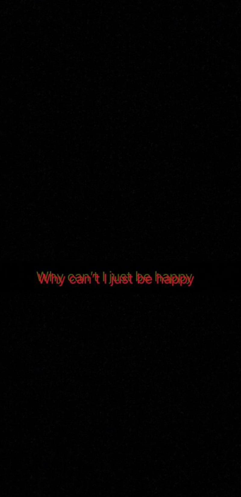 Why can't i just be happy - Sad, dark red, black, dark, couple, depressing, black glitch, depression